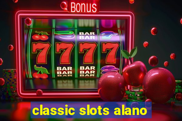 classic slots alano