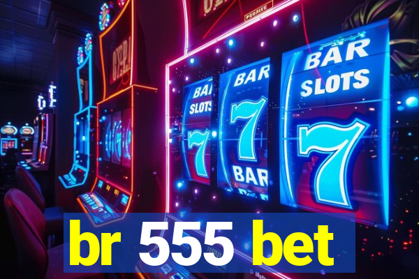 br 555 bet