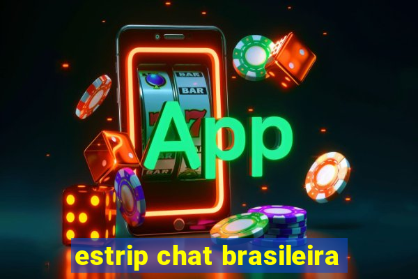 estrip chat brasileira