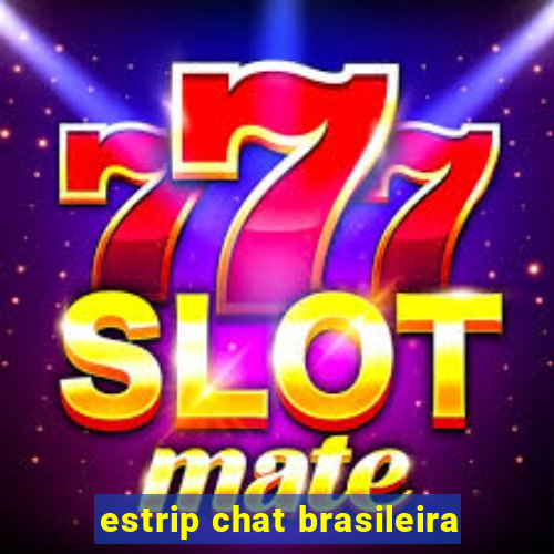 estrip chat brasileira