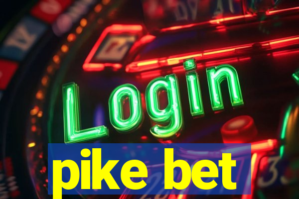 pike bet