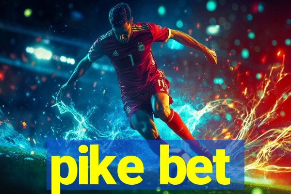 pike bet