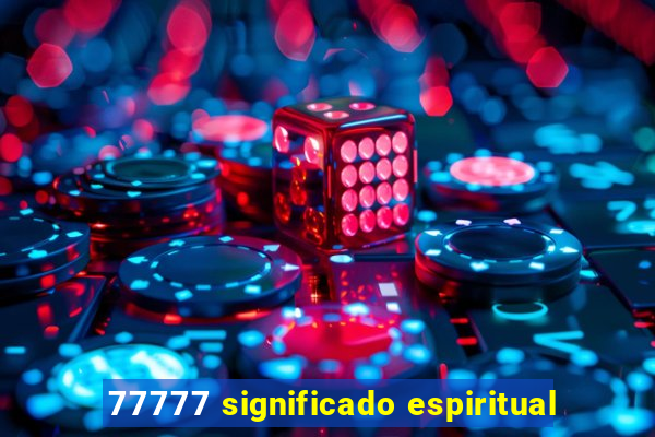 77777 significado espiritual