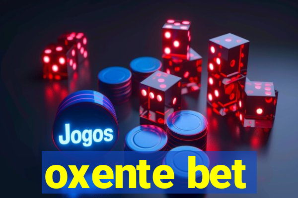 oxente bet