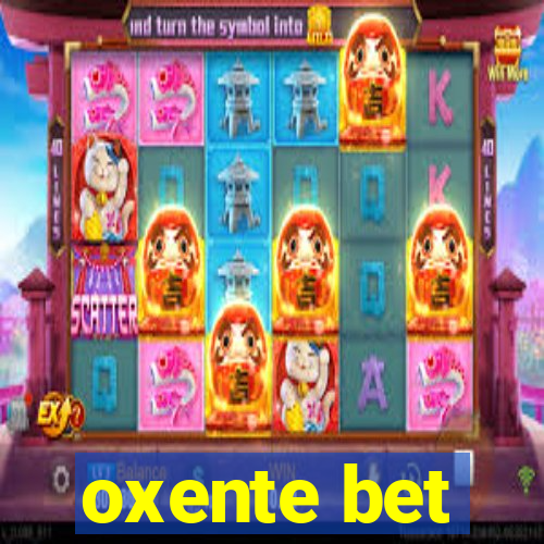 oxente bet