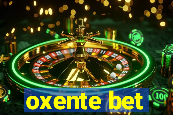 oxente bet