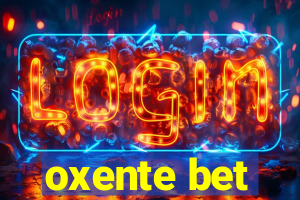 oxente bet