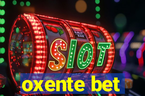 oxente bet