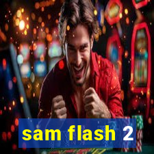 sam flash 2