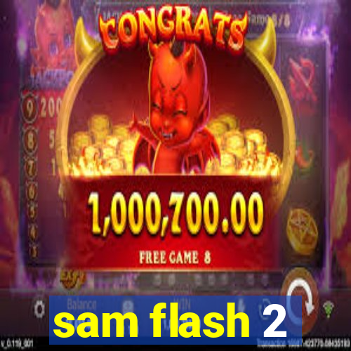 sam flash 2