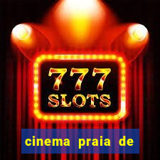 cinema praia de belas shopping