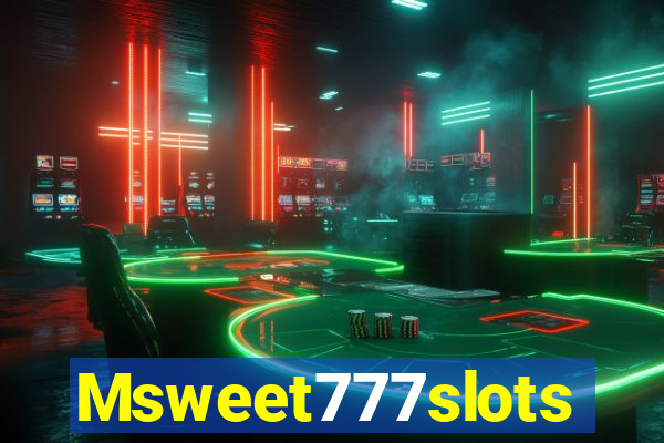 Msweet777slots