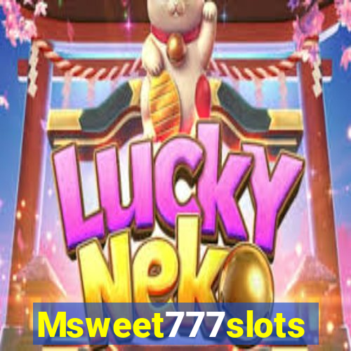 Msweet777slots