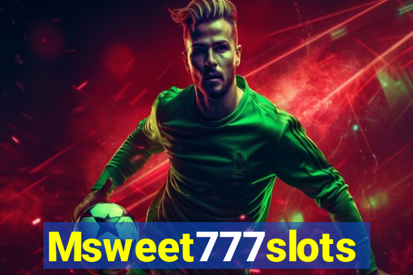 Msweet777slots