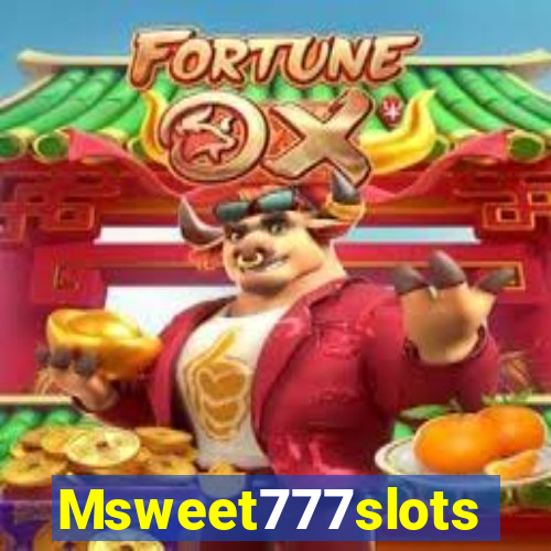 Msweet777slots