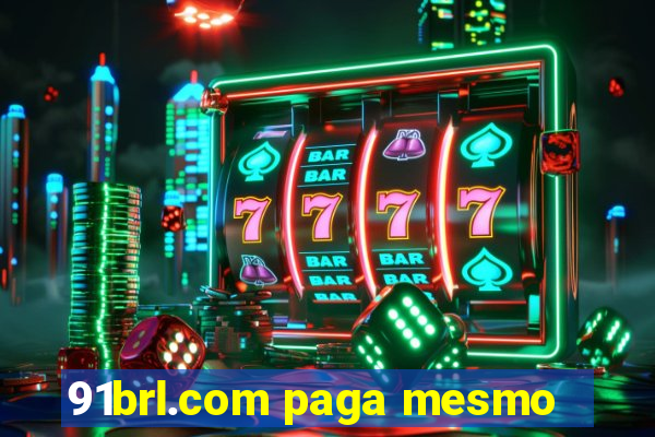 91brl.com paga mesmo