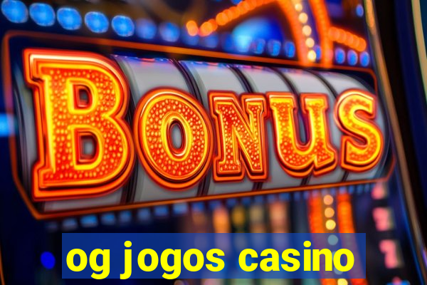 og jogos casino