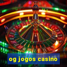 og jogos casino