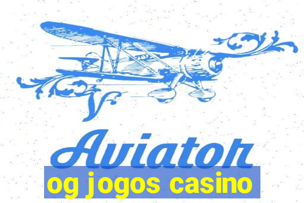 og jogos casino