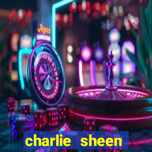 charlie sheen fortuna 2023