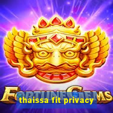 thaissa fit privacy