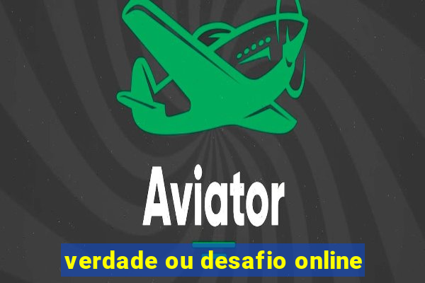 verdade ou desafio online