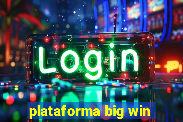 plataforma big win