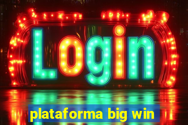 plataforma big win