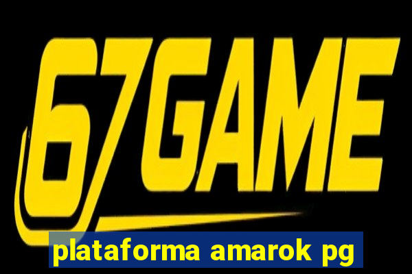 plataforma amarok pg