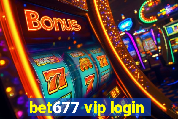 bet677 vip login