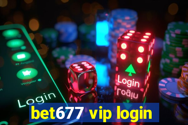 bet677 vip login