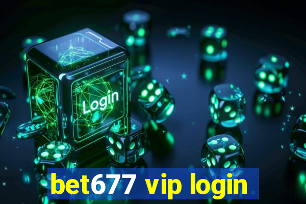 bet677 vip login