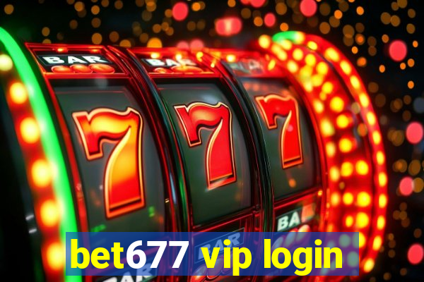 bet677 vip login