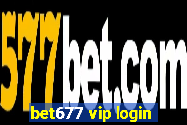 bet677 vip login