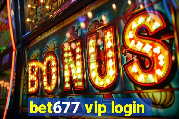 bet677 vip login