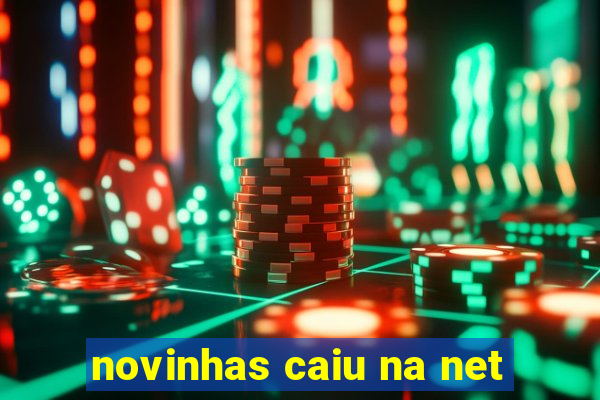 novinhas caiu na net