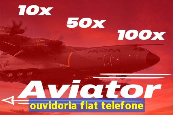 ouvidoria fiat telefone