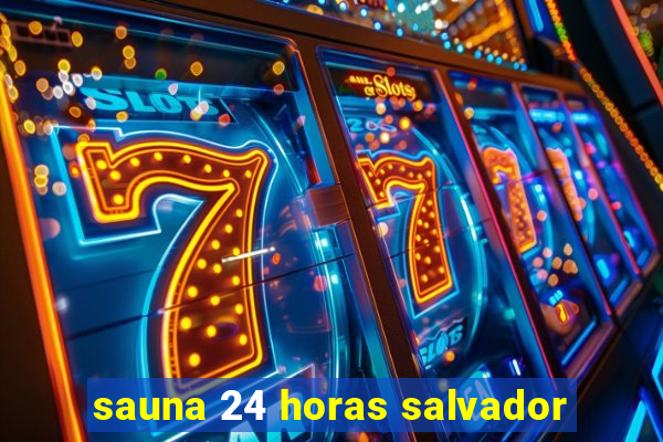 sauna 24 horas salvador