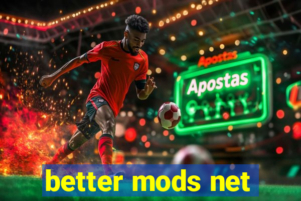 better mods net