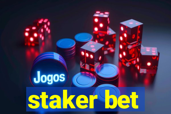 staker bet