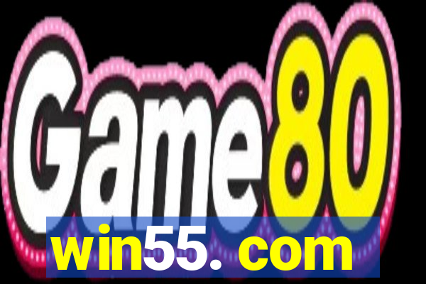 win55. com