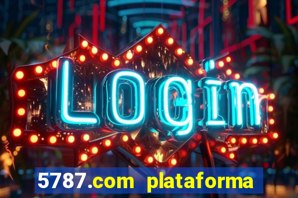 5787.com plataforma de jogos