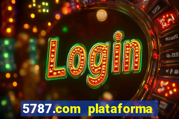 5787.com plataforma de jogos