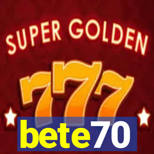 bete70