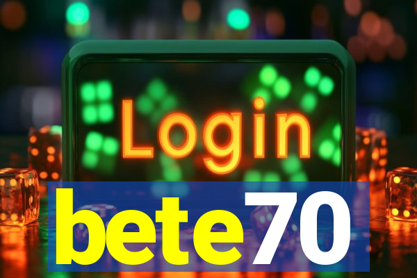 bete70