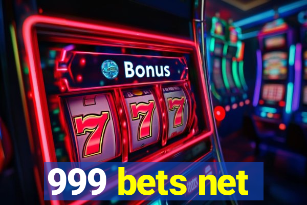 999 bets net