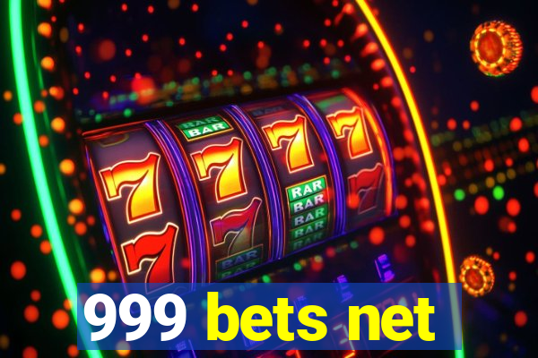 999 bets net