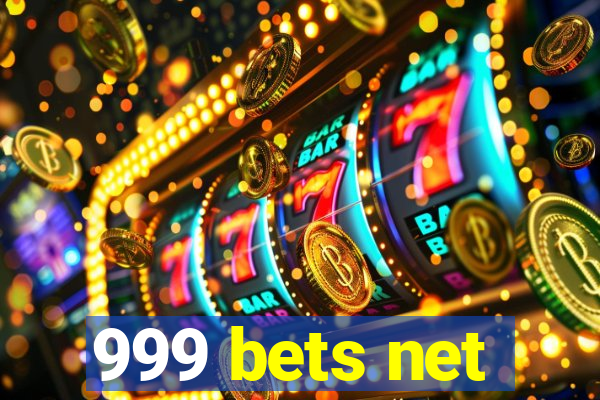 999 bets net