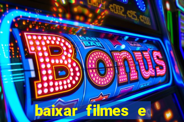 baixar filmes e series mp4