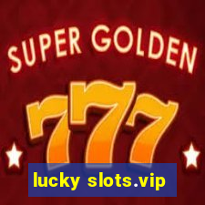 lucky slots.vip